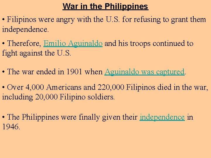 War in the Philippines • Filipinos were angry with the U. S. for refusing