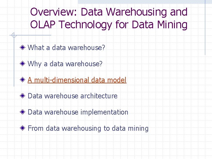 Overview: Data Warehousing and OLAP Technology for Data Mining What a data warehouse? Why