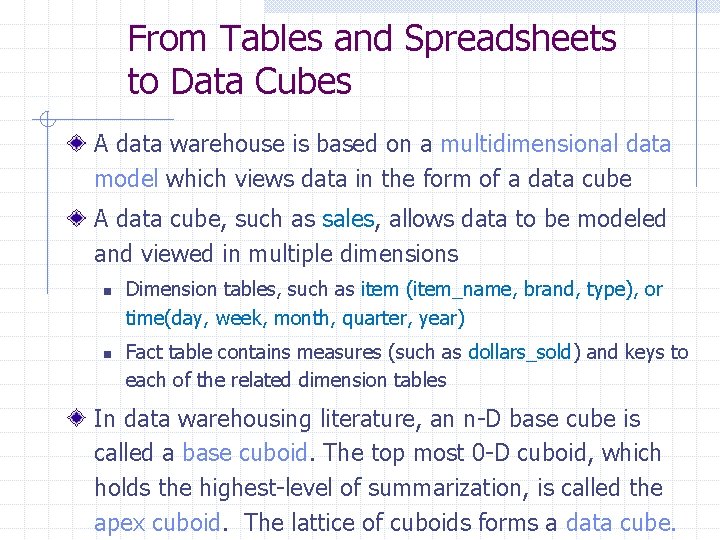 From Tables and Spreadsheets to Data Cubes A data warehouse is based on a From Tables and Spreadsheets to Data Cubes A data warehouse is based on a