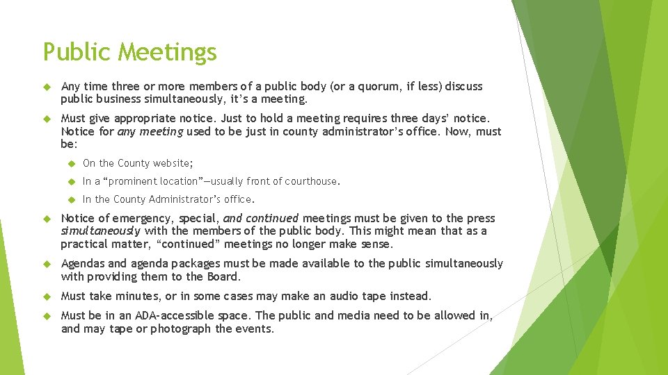 Public Meetings Any time three or more members of a public body (or a
