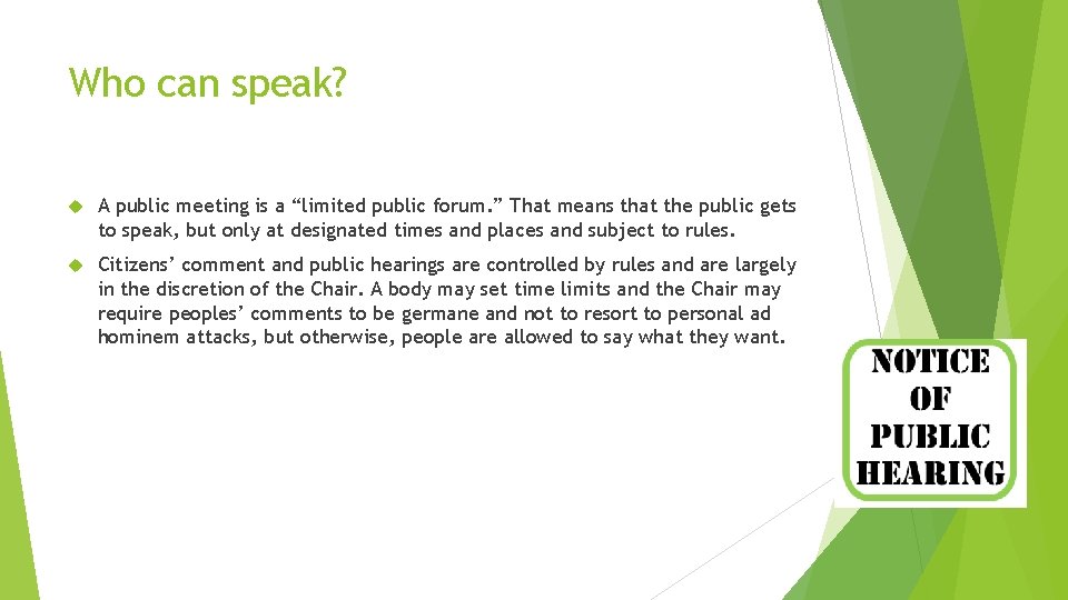 Who can speak? A public meeting is a “limited public forum. ” That means