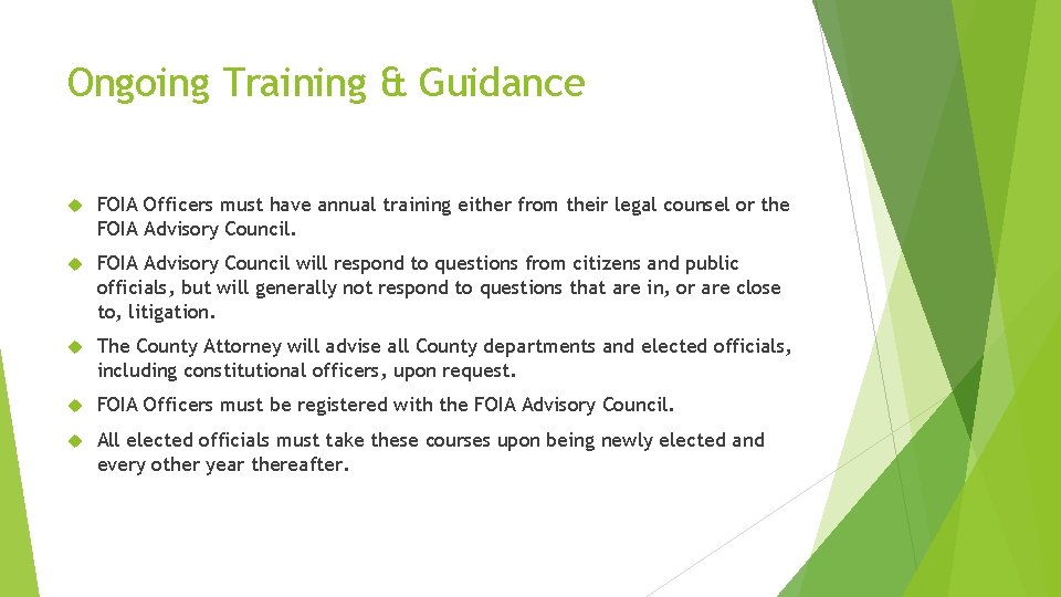 Ongoing Training & Guidance FOIA Officers must have annual training either from their legal