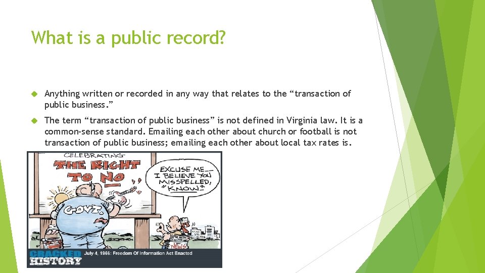 What is a public record? Anything written or recorded in any way that relates