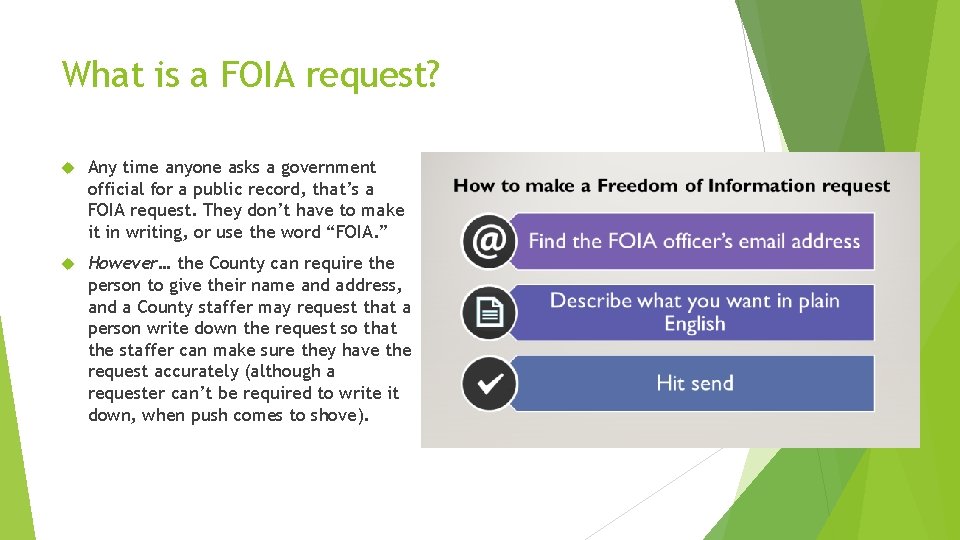 What is a FOIA request? Any time anyone asks a government official for a