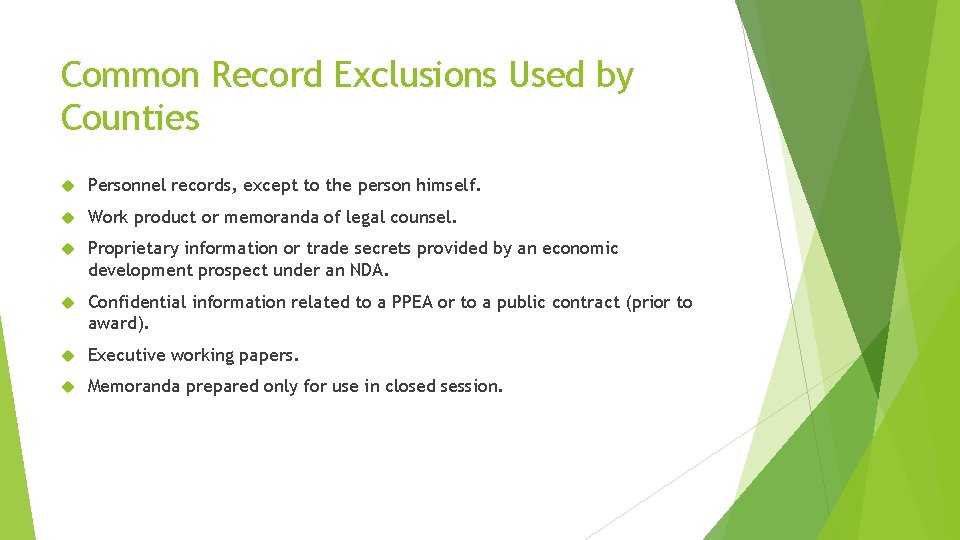 Common Record Exclusions Used by Counties Personnel records, except to the person himself. Work