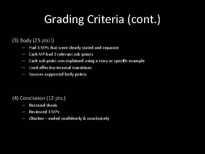 Grading Criteria (cont. ) (3) Body (25 pts!!) – – – Had 3 MPs