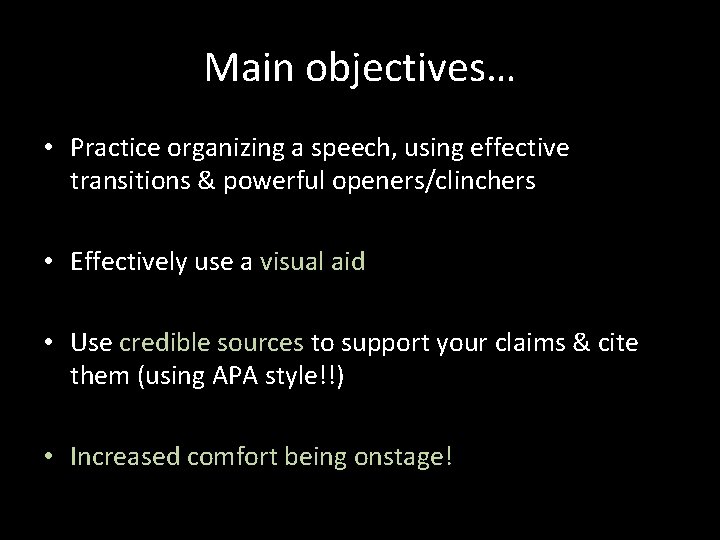 Main objectives… • Practice organizing a speech, using effective transitions & powerful openers/clinchers •
