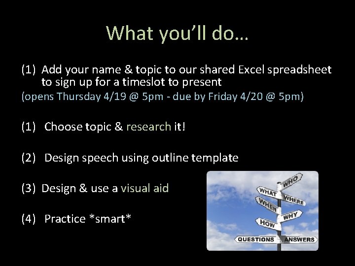 What you’ll do… (1) Add your name & topic to our shared Excel spreadsheet