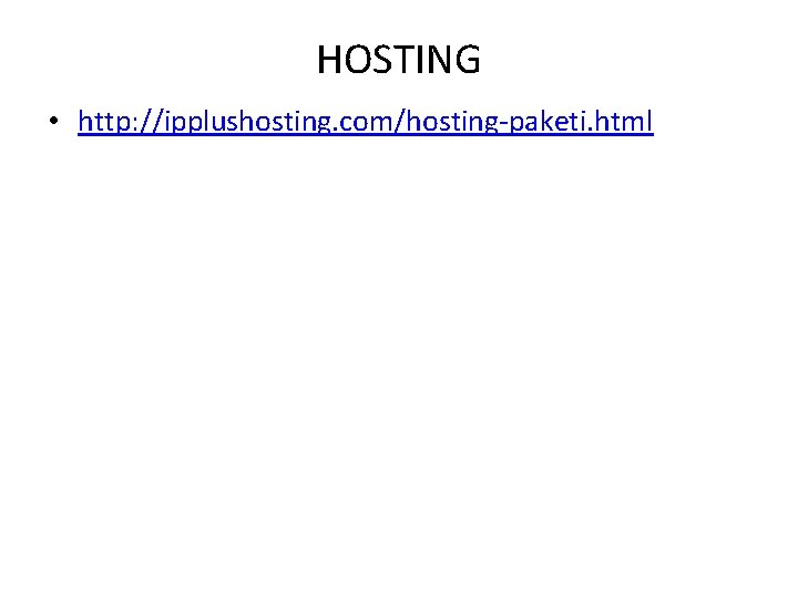 HOSTING • http: //ipplushosting. com/hosting-paketi. html 