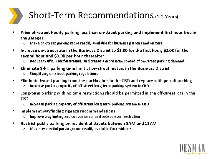 Short-Term Recommendations (1 -2 Years) • Price off-street hourly parking less than on-street parking