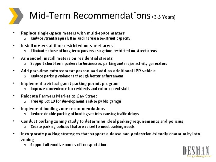 Mid-Term Recommendations (3 -5 Years) • Replace single-space meters with multi-space meters o Reduce