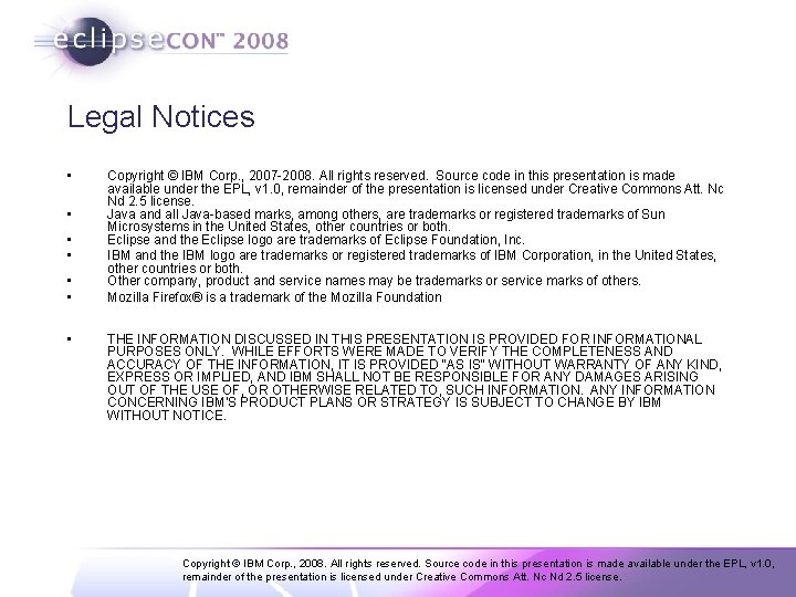Legal Notices • • Copyright © IBM Corp. , 2007 -2008. All rights reserved.