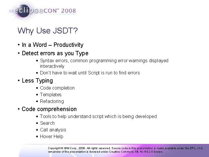 Why Use JSDT? • In a Word – Productivity • Detect errors as you