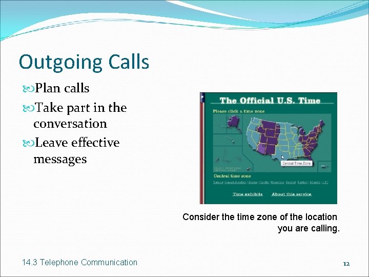 Outgoing Calls Plan calls Take part in the conversation Leave effective messages Consider the