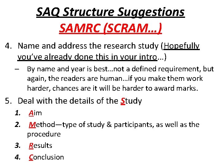 SAQ Structure Suggestions SAMRC (SCRAM…) 4. Name and address the research study (Hopefully you’ve