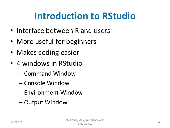 Introduction to RStudio • • Interface between R and users More useful for beginners
