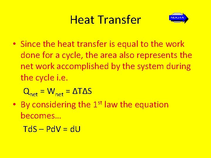 Heat Transfer • Since the heat transfer is equal to the work done for