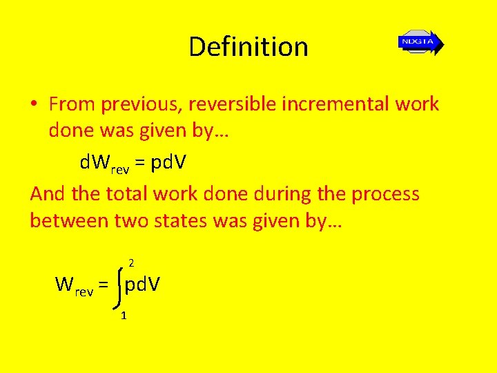 Definition • From previous, reversible incremental work done was given by… d. Wrev =