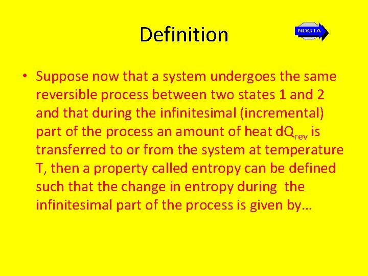Definition • Suppose now that a system undergoes the same reversible process between two