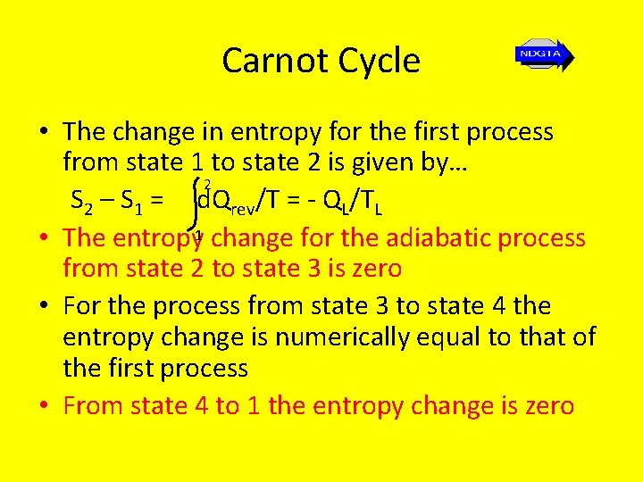 Carnot Cycle • The change in entropy for the first process from state 1