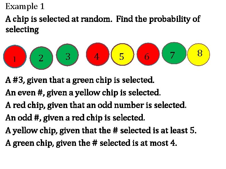 Example 1 A chip is selected at random. Find the probability of selecting 2