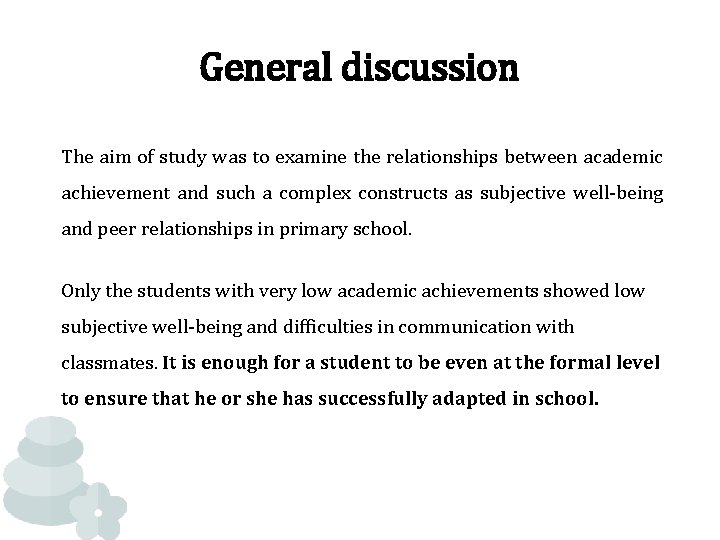 General discussion The aim of study was to examine the relationships between academic achievement