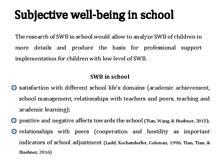 Subjective well-being in school The research of SWB in school would allow to analyze