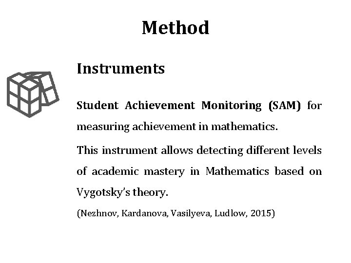 Method Instruments Student Achievement Monitoring (SAM) for measuring achievement in mathematics. This instrument allows