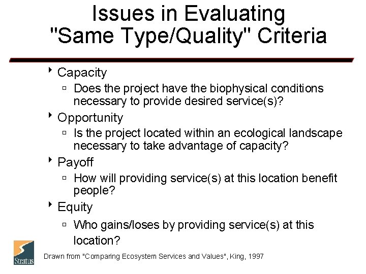 Issues in Evaluating "Same Type/Quality" Criteria 8 Capacity ú Does the project have the