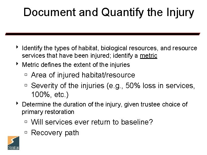 Document and Quantify the Injury 8 Identify the types of habitat, biological resources, and