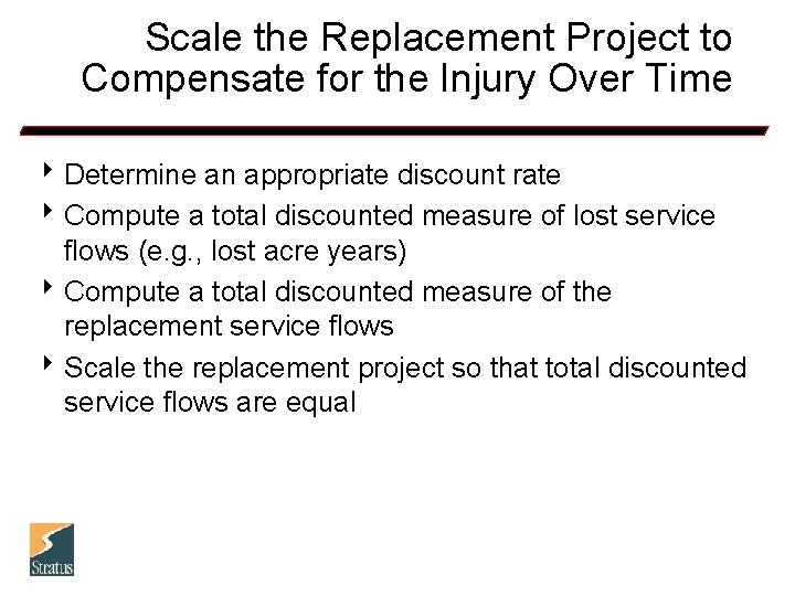 Scale the Replacement Project to Compensate for the Injury Over Time 8 Determine an