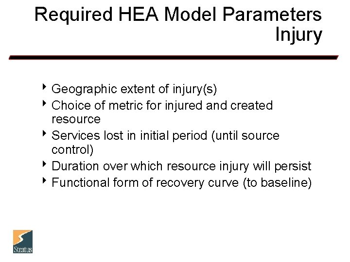 Required HEA Model Parameters Injury 8 Geographic extent of injury(s) 8 Choice of metric