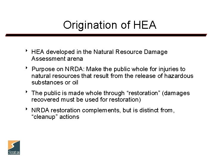 Origination of HEA 8 HEA developed in the Natural Resource Damage Assessment arena 8