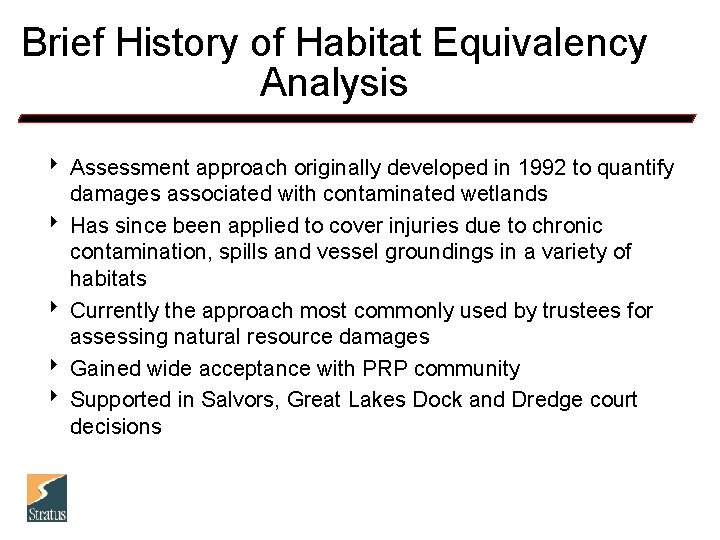 Brief History of Habitat Equivalency Analysis 8 Assessment approach originally developed in 1992 to