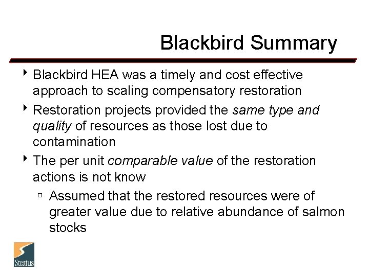 Blackbird Summary 8 Blackbird HEA was a timely and cost effective approach to scaling