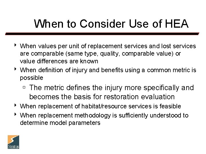 When to Consider Use of HEA 8 When values per unit of replacement services