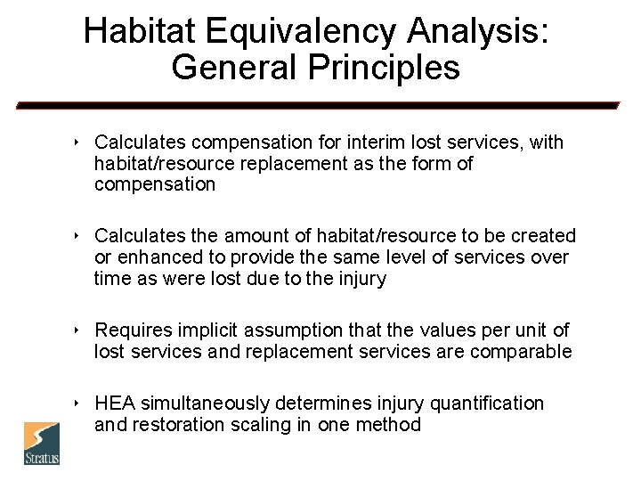 Habitat Equivalency Analysis: General Principles 8 Calculates compensation for interim lost services, with habitat/resource