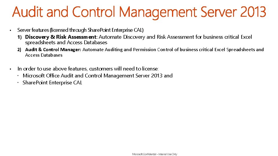  • Server features (licensed through Share. Point Enterprise CAL) 1) Discovery & Risk