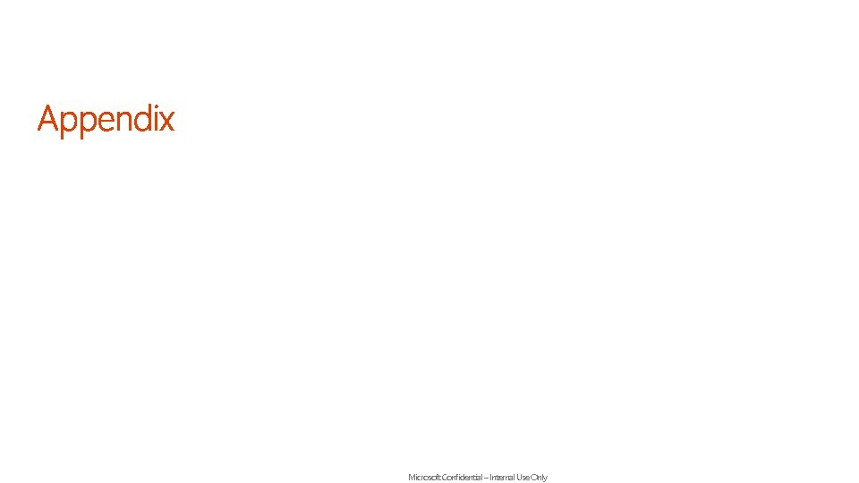 Microsoft Confidential – Internal Use Only 