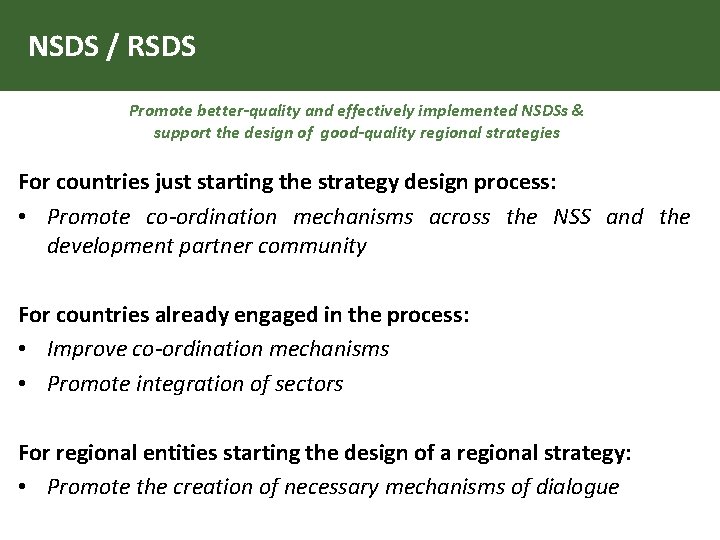 NSDS / RSDS Promote better-quality and effectively implemented NSDSs & support the design of