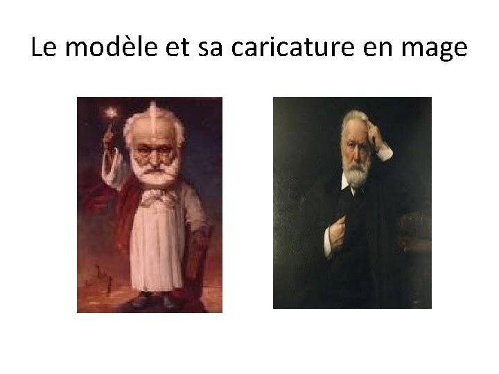 Le modèle et sa caricature en mage 