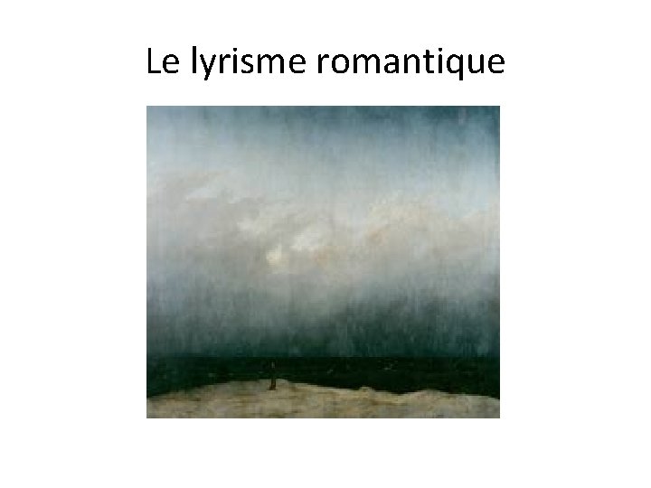 Le lyrisme romantique 