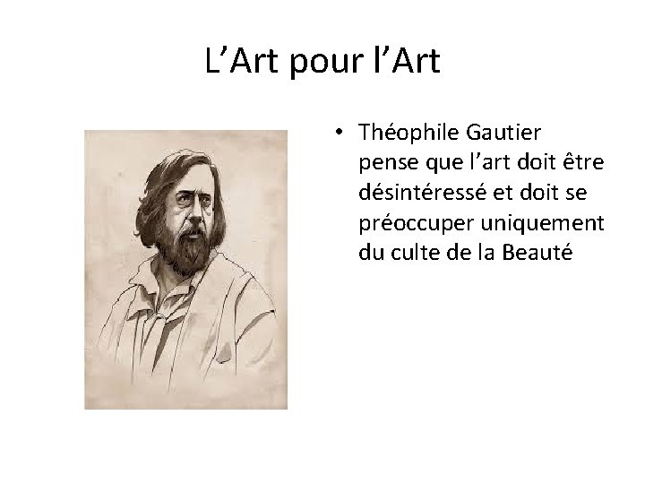 L’Art pour l’Art • Théophile Gautier pense que l’art doit être désintéressé et doit