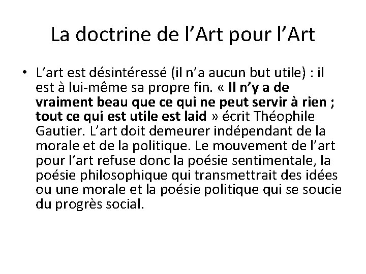 La doctrine de l’Art pour l’Art • L’art est désintéressé (il n’a aucun but La doctrine de l’Art pour l’Art • L’art est désintéressé (il n’a aucun but