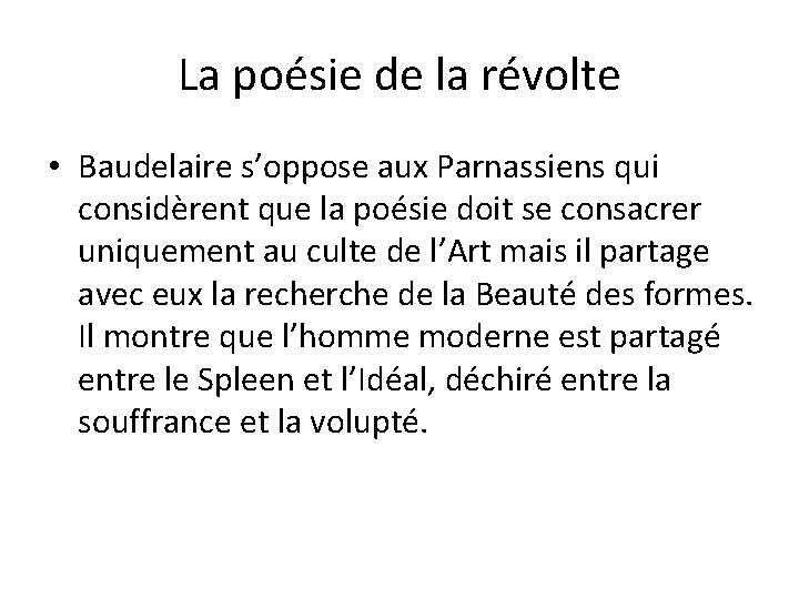 La poésie de la révolte • Baudelaire s’oppose aux Parnassiens qui considèrent que la