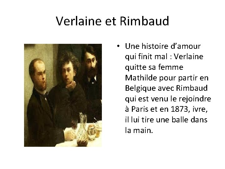 Verlaine et Rimbaud • Une histoire d’amour qui finit mal : Verlaine quitte sa