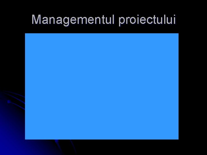Managementul proiectului 
