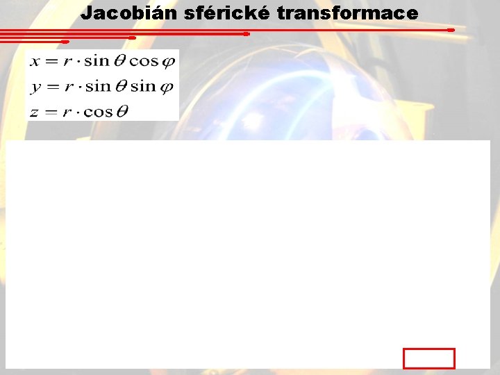 Jacobián sférické transformace Jacobián sférické transformace