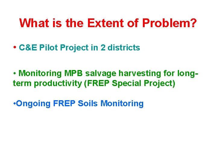 What is the Extent of Problem? • C&E Pilot Project in 2 districts •