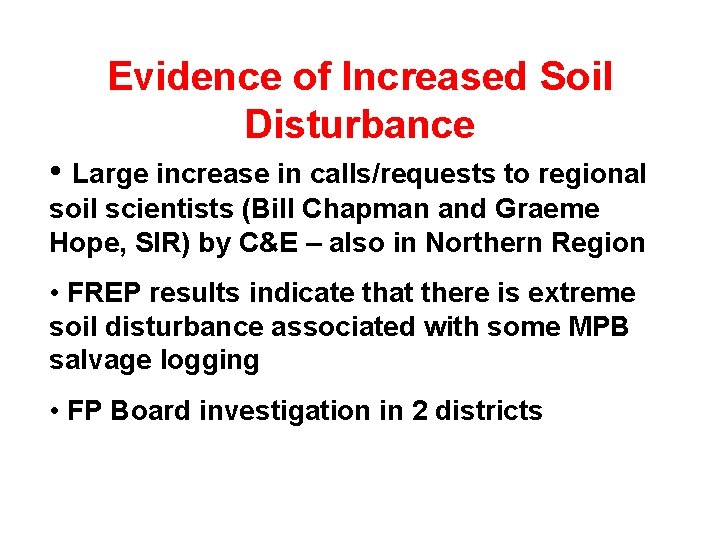 Evidence of Increased Soil Disturbance • Large increase in calls/requests to regional soil scientists